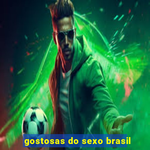 gostosas do sexo brasil